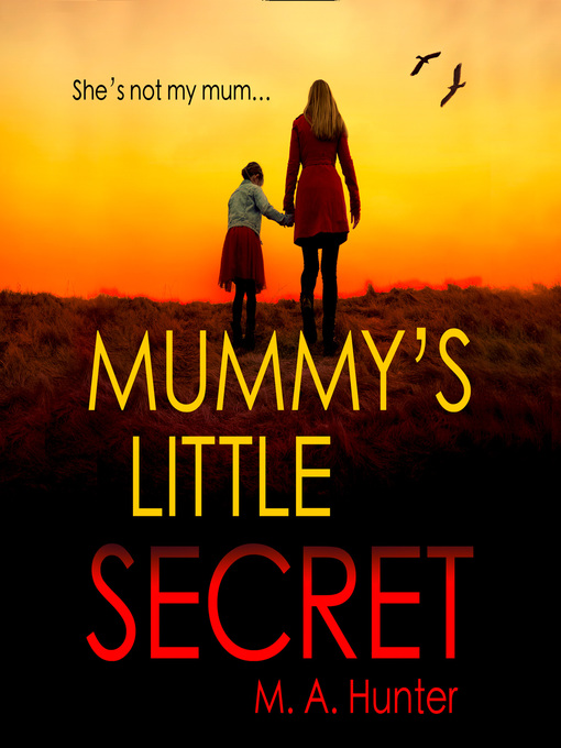 Title details for Mummy's Little Secret by M. A. Hunter - Available